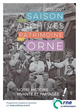 2026/2027 : La saison culturelle des Archives et du Patrimoine de l'Orne