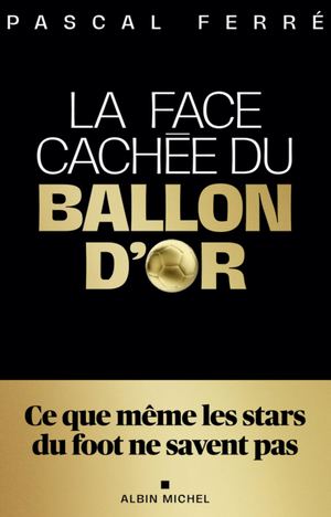 Extrait La Face Cachée Du Balon D'or