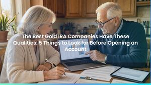 The Best Gold IRA Companies Have These Qualities: 5 Things to Look for Before Opening an Account