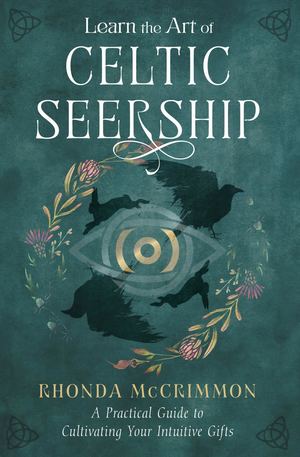 Learn The Art of Celtic Seership by Rhonda McCrimmon