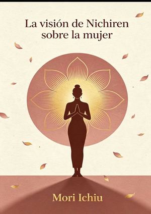 La Visión De Nichiren Sobre La Mujer