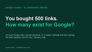 Bulk Google Index Checker: From URL List to Proof in 12 Slides