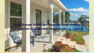 Gulf Shores Vacation Rentals: How Owner Verification Guarantee Stops Booking Scams