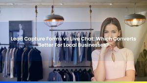Lead Capture Forms vs Live Chat: Which Converts Better For Local Businesses?