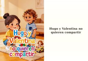 Cuento Hugo Y Valentina No Quieren Compartir