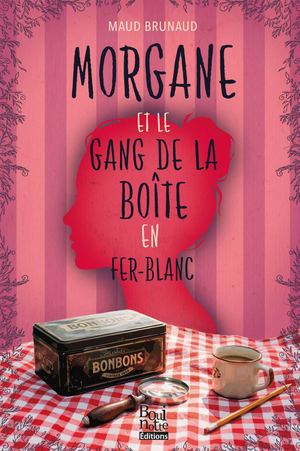 Morgane et le gang de la boîte en fer-blanc