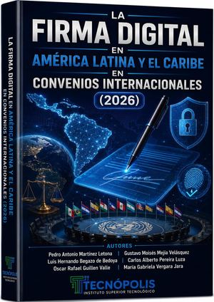 LA FIRMA DIGITAL EN AMÉRICA LATINA Y EL CARIBE EN CONVENIOS INTERNACIONALES (2026)