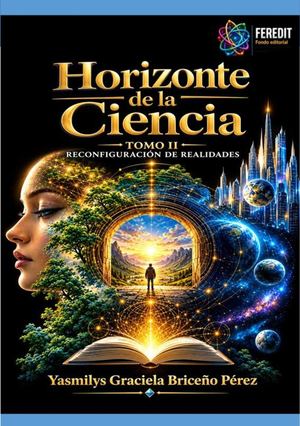 Horizonte de la Ciencia Tomo II. Reconfiguración de Realidades