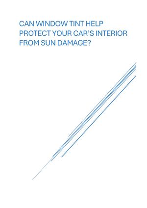 CAN WINDOW TINT HELP PROTECT YOUR CAR’S INTERIOR FROM SUN DAMAGE?