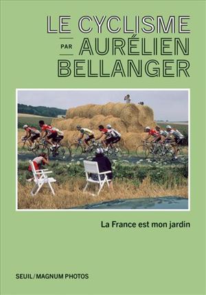 "Le cyclisme par Aurélien Bellanger. La France est mon jardin" - extrait