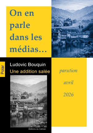 031 -  LUDOVIC BOUQUIN - 2026 - UNE ADDITION SALEE