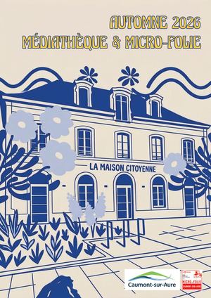 Programme Automne 2026 Médiathèque et Micro-Folie de Caumont-sur-Aure