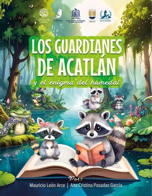 Los Guardianes De Acatlán Y El Enigma Del Humedal