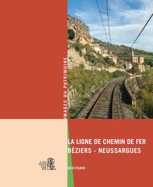 La ligne de chemin de fer Béziers - Neussargues